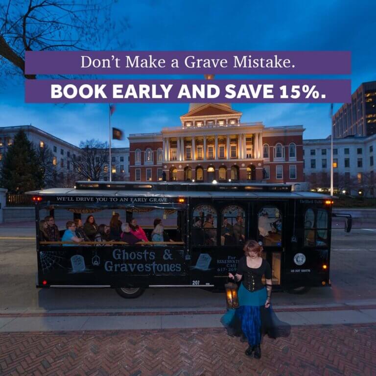 Boston ghost tour host and the words Don’t Make a Grave Mistake. Book Early and Save 15%.