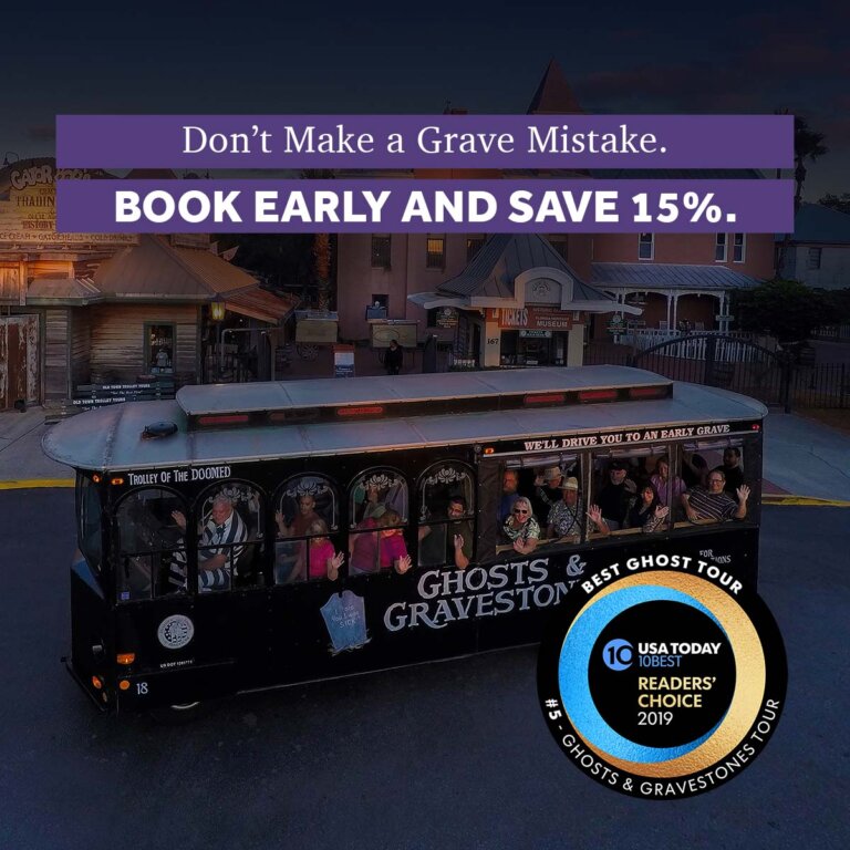 St Augustine ghost trolley in front of Old Jail and the words Don’t Make a Grave Mistake. Book Early and Save 15%.